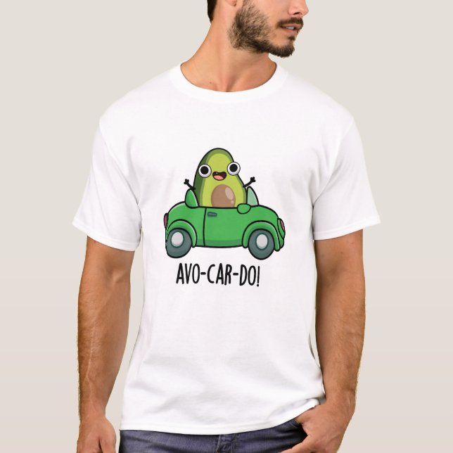 Camiseta Avo-car-do-Funny Avocado Puns (Frente)