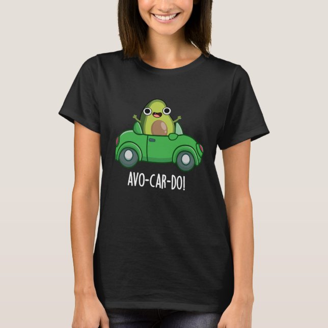 Camiseta Avo-car-do Piadas de Abacate Divertidas Fundo Escu (Frente)