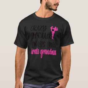 Camiseta Avó de Karatê Louca Orgulhosa Sempre Alta