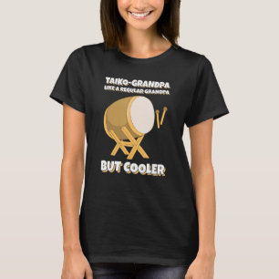 Camiseta Avô De Taiko Como Um Vovô Comum, Mas Fresco D