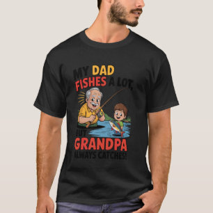 Camiseta Avô Engraçado Pescando Sempre Pega Peixe