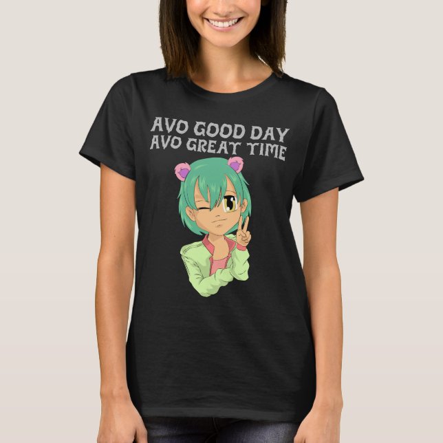 Camiseta Avo Good Day Avo Excelente Time Engraçado Avocado (Frente)
