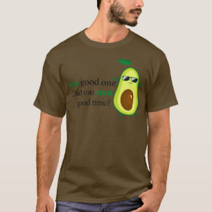 Camiseta Avo good one did you avo good time