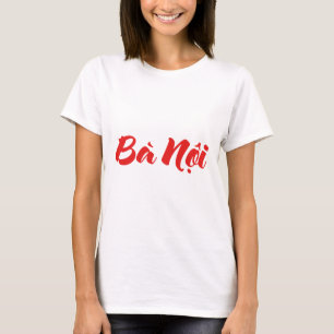Camiseta Avó Paterna Vietnamita - Bà Nội