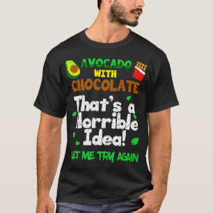 Camiseta Avocado com chocolate que é uma ideia horrível