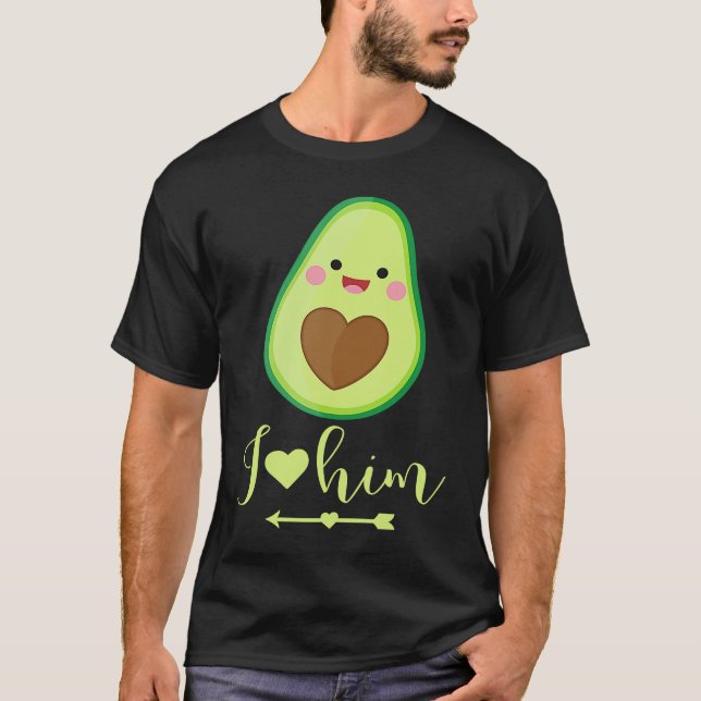Camiseta Avocado couple I love him partner Valentine's Day (Frente)