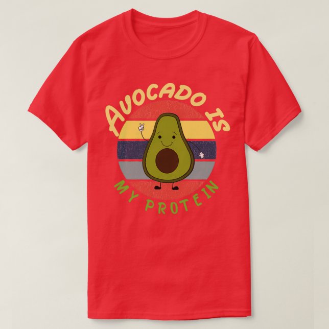 Camiseta Avocado é minha proteína Avocado Gift Vegan Vegeta (Frente do Design)