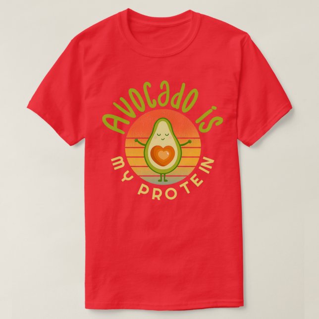 Camiseta Avocado é minha proteína Avocado Gift Vegan Vegeta (Frente do Design)
