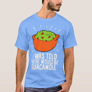 Camiseta Avocado Eu Fui Dizido Que Haveria Guacamole