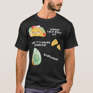 Camiseta Avocado Nacho Taco Problema Pun Comida Meican Love