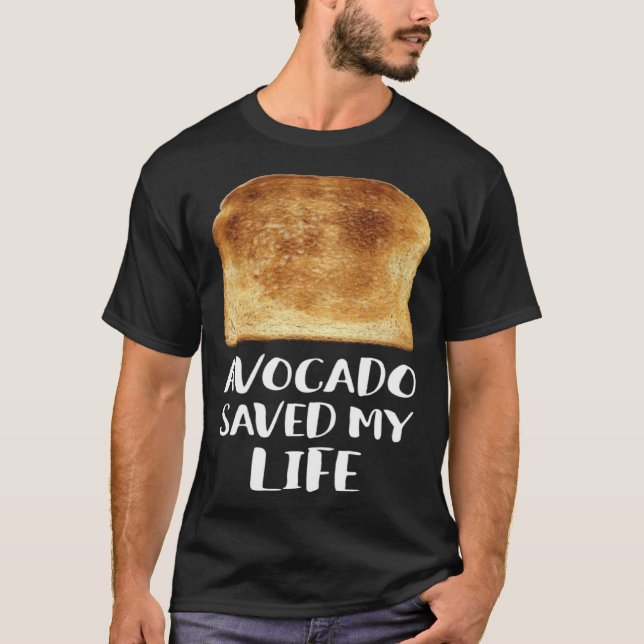 Camiseta Avocado Saved My Life Toast Bread Vegetarian Fun G (Frente)