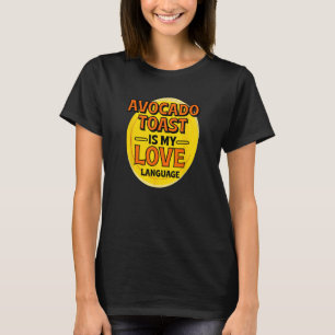 Camiseta Avocado Toast é My Love Language Brefast Comida F