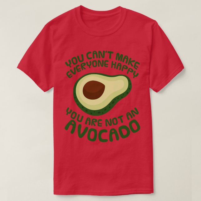 Camiseta Avocado Você não é um Avocado (1) (Frente do Design)