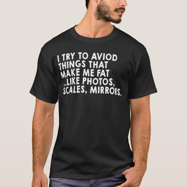 Camiseta Avoid Things That Make Me Fat  Diet Joke (Frente)