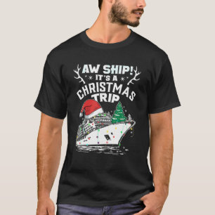 Camiseta Aw Ship É A Christmas Trip Family Friend Cruise