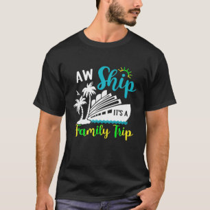 Camiseta Aw Ship É A Family Trip Vacise Lover M