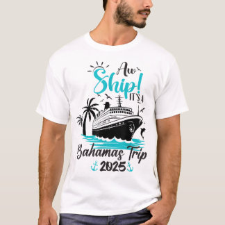 Camiseta Aw Ship It'S A Bahamas Trip 2025 Family Cruise