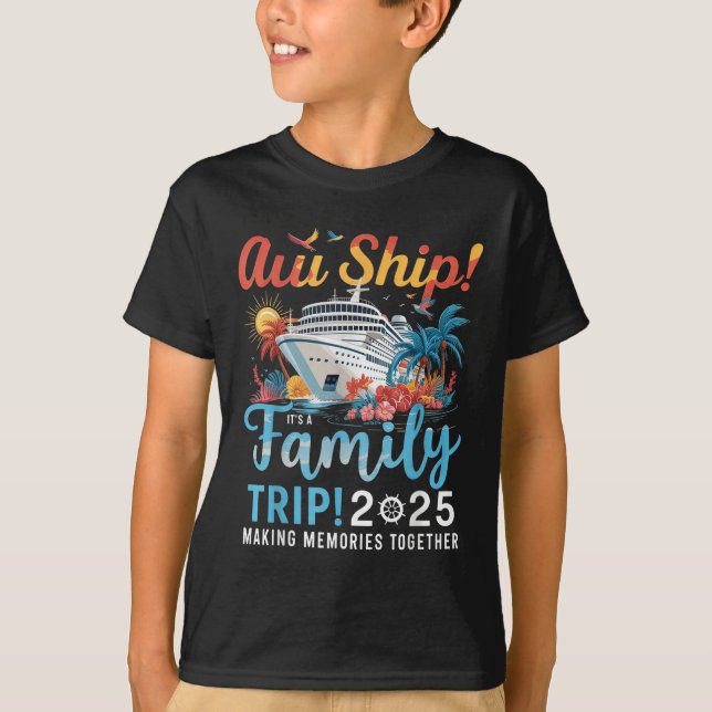Camiseta Aw Ship Its A Family Trip 2025 Family Matching Cru (Frente)
