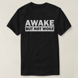 Camiseta AWAKE MAS NÃO WOKE T-Shirt