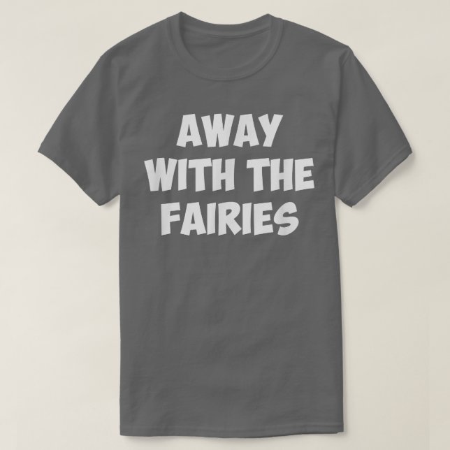 CAMISETA AWAY WITH THE FAIRIES  (Frente do Design)