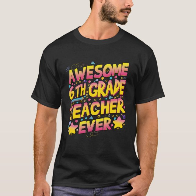 Camiseta Awesome 6th Grade Teacher ever (Frente)