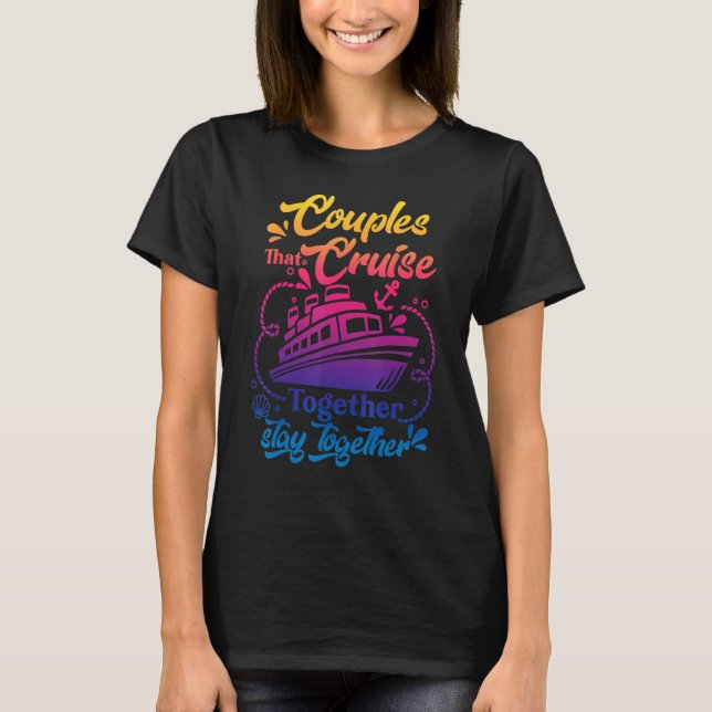 Camiseta Awesome Couples That Cruise Together Couple Goals (Frente)