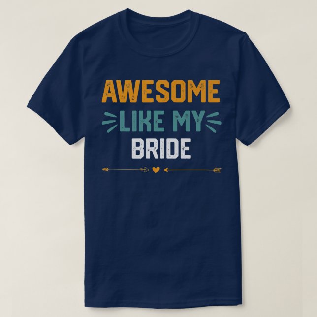 Camiseta Awesome Like My bride  funny idea for bride  (Frente do Design)
