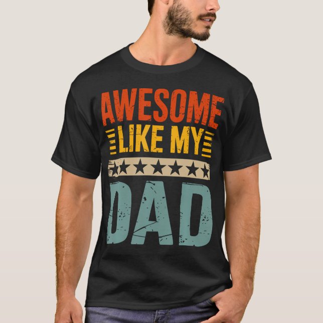 Camiseta Awesome Like My Dad For Fathers Day (Frente)