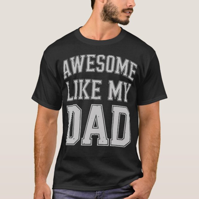 Camiseta Awesome Like My Dad For Fathers Day (Frente)