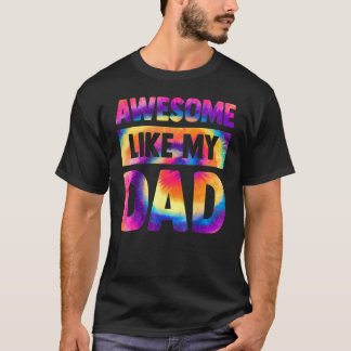 Camiseta Awesome Like My Dad Matching Fathers Day Family Ki