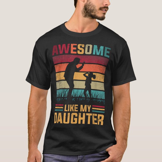 Camiseta Awesome Like My Daughter Father Day From Daughter  (Frente)