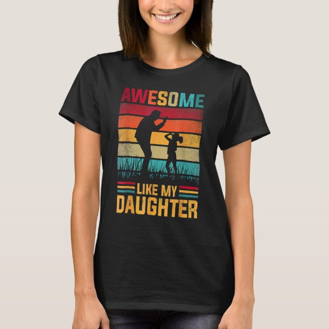 Camiseta Awesome Like My Daughter Father Day s From Daughte (Frente)