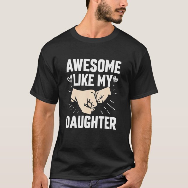 Camiseta Awesome Like My Daughter Father s Day Dad Day  Dad (Frente)