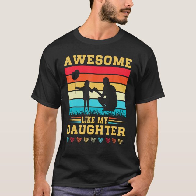 Camiseta Awesome Like My Daughter Father s Day Mother s Day (Frente)