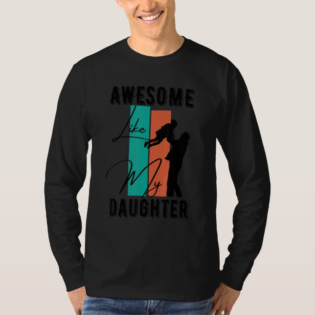Camiseta Awesome Like My Daughter Father's Day 1 (Frente)