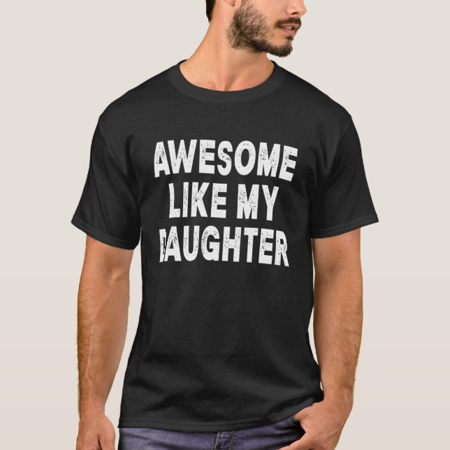 Camiseta Awesome Like My Daughter Fathers Day Dad   From Da (Frente)