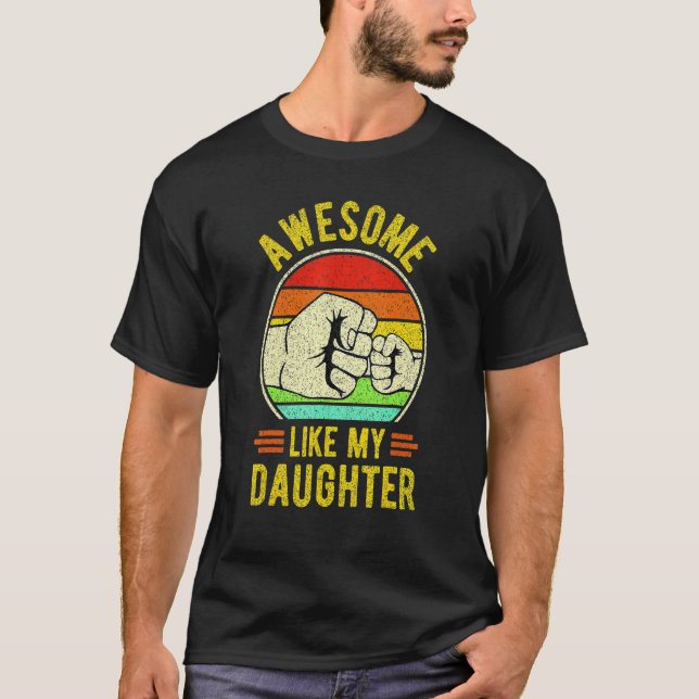 Camiseta Awesome Like My Daughter  Father's Day  Dad Joke (Frente)