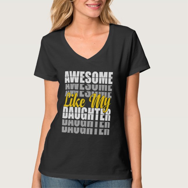 Camiseta Awesome Like My Daughter  Father's Day Dad Present (Frente)