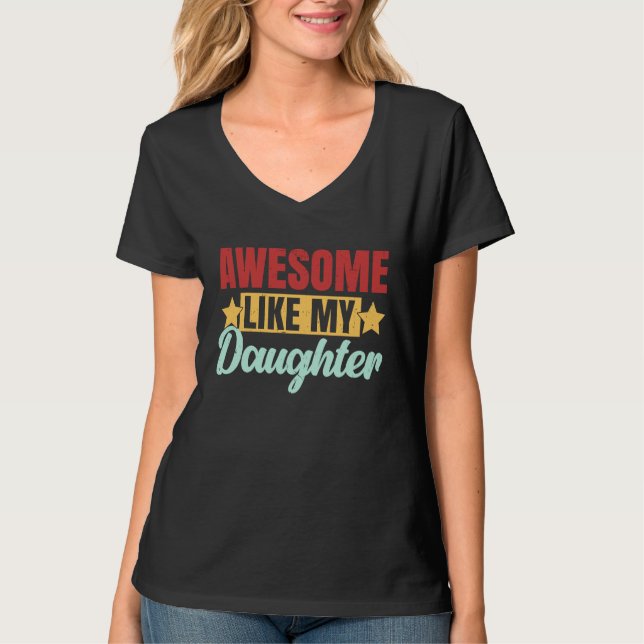 Camiseta Awesome Like My Daughter Father's Day Mother's Day (Frente)