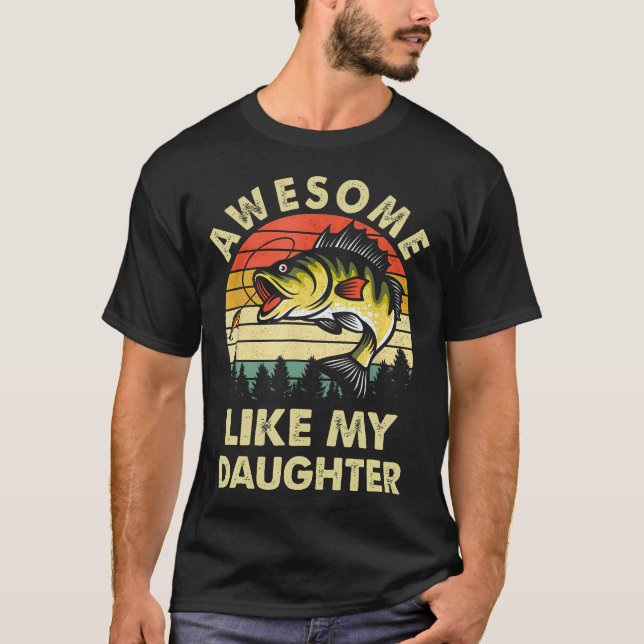 Camiseta Awesome Like My Daughter Fishing Mother'S Day Fath (Frente)