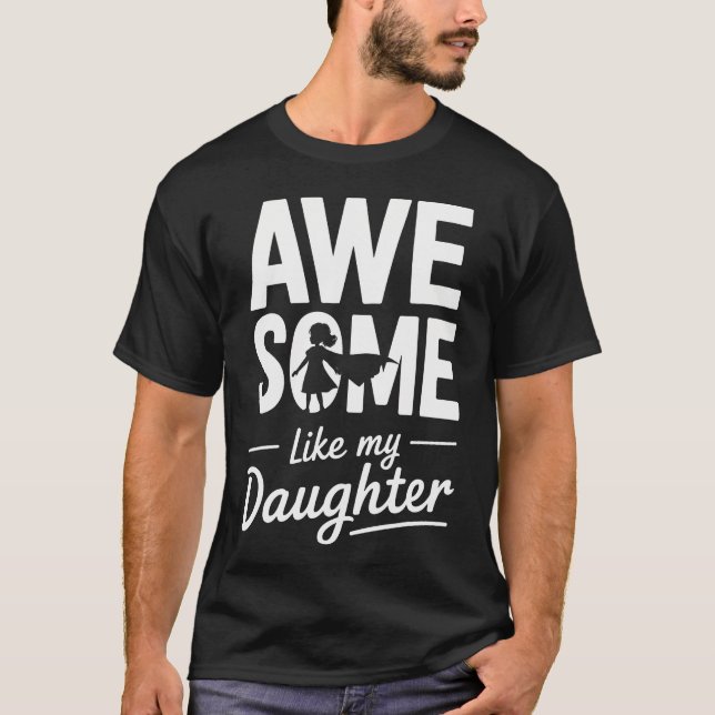 Camiseta Awesome Like My Daughter For Fathers Day (Frente)