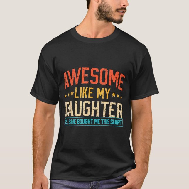 Camiseta Awesome Like My Daughter Funny Dad Daddy Papa Mom  (Frente)