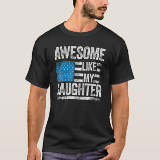 Camiseta Awesome Like My Daughter Funny Daddy Mom Dad Joke