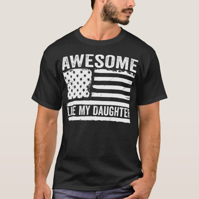 Camiseta Awesome Like My Daughter Funny Fathers Day Daddy D (Frente)