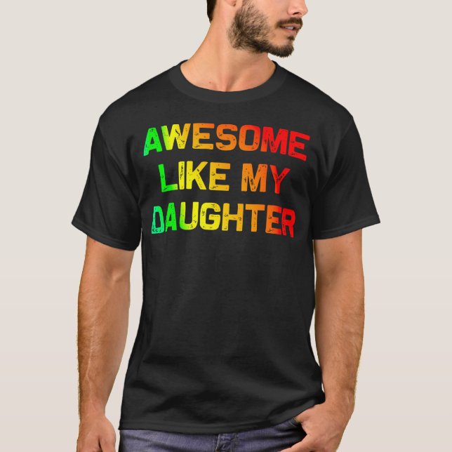 Camiseta Awesome Like My Daughter Gifts Fathers Day Junetee (Frente)