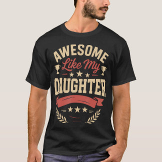 Camiseta Awesome Like My Daughter Gifts Men Funny Birthday 