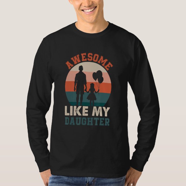 Camiseta Awesome Like My Daughter  Humorous Father s Day De (Frente)