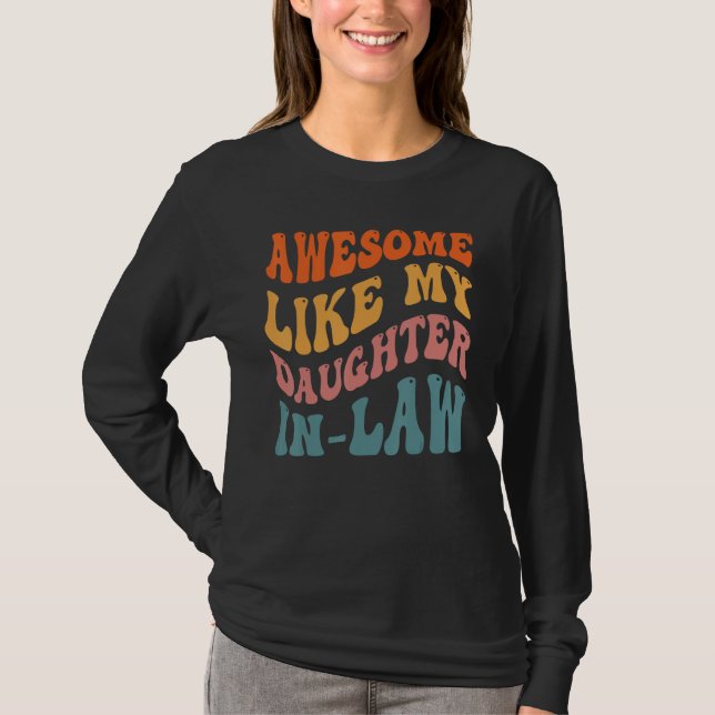 Camiseta Awesome Like My Daughter In Law   Father Mother (Frente)