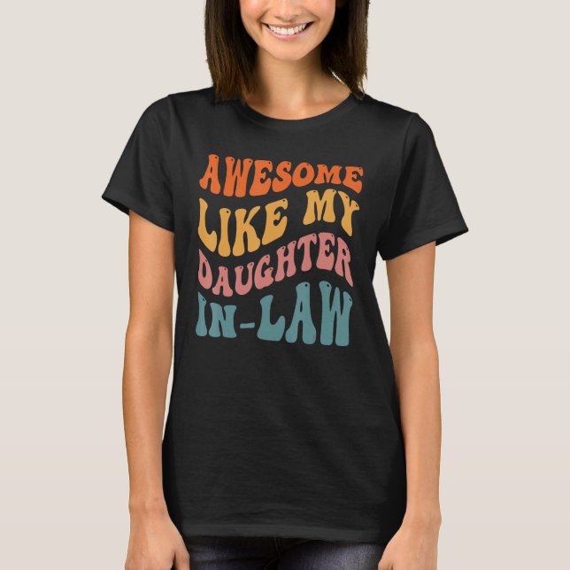 Camiseta Awesome Like My Daughter In Law   Father Mother (Frente)