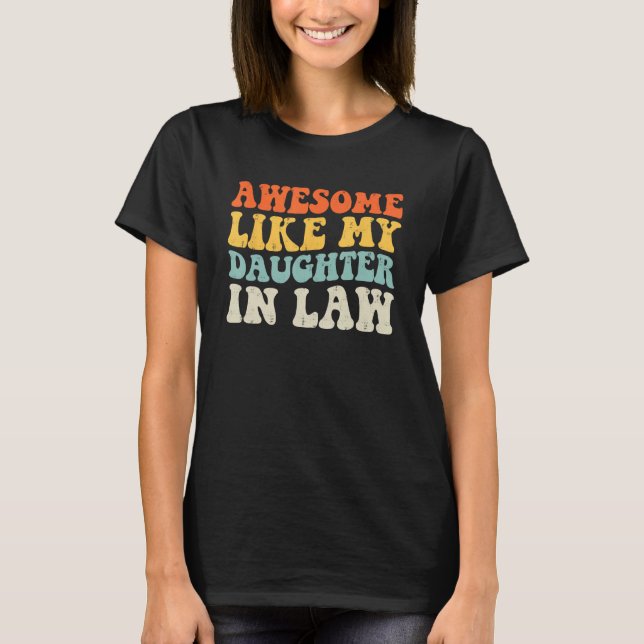 Camiseta Awesome Like My Daughter In Law Father s Day Fathe (Frente)